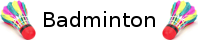 Badminton